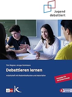 Debattieren lernen: Arbeitsheft mit Redemittelkarten und Materialien (German Edition)