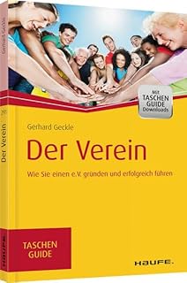Der Verein: Wie Sie einen e.V. erfolgreich gründen und führen