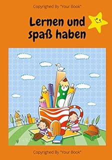 Lernen und Spaß haben ,: Lass uns Deutsch lernen Ein Bilderbuch mit Tieren für Kleinkinder in deutscher Sprache (zweisprachige Bücher für Kinder)